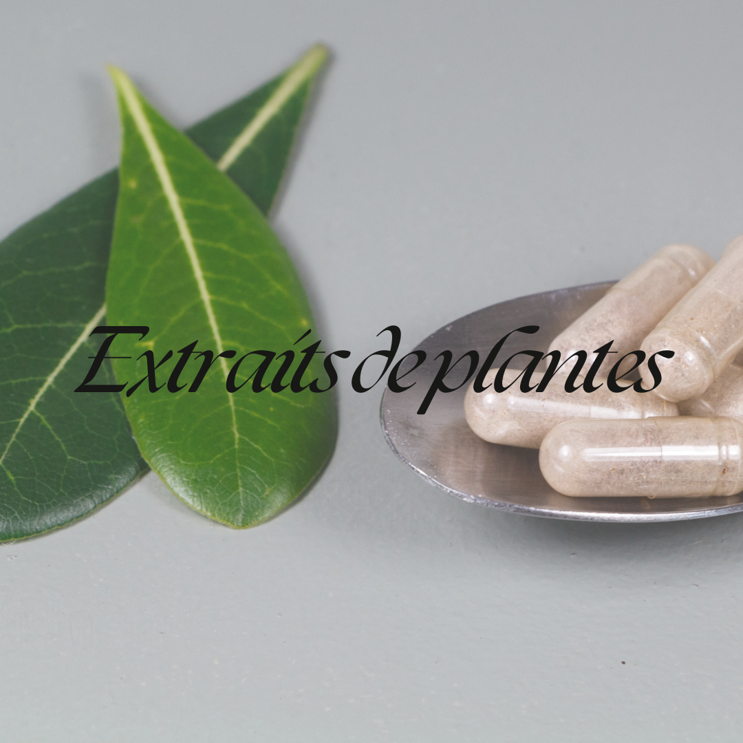 Extraits de plantes